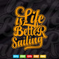 Calligraphy Life is Batter Sailing Svg T shirt Design.