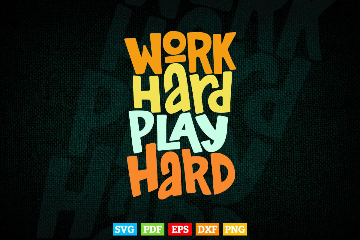 Calligraphy Motivational Work Hard Play Hard Svg T shirt Design.