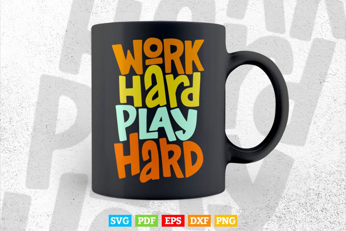 Calligraphy Motivational Work Hard Play Hard Svg T shirt Design.