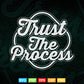 Calligraphy Trust The Process Svg T shirt Design.