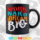 Calligraphy Work Hard Dream Svg T shirt Design.