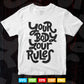 Calligraphy Your Body Your Rules Svg T shirt Design.