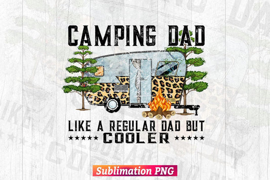 Camping Dad Like a Regular Dad but Cooler RV Trailer Camo Leopard Fathers Day Tshirt Tumbler Design Png Sublimation