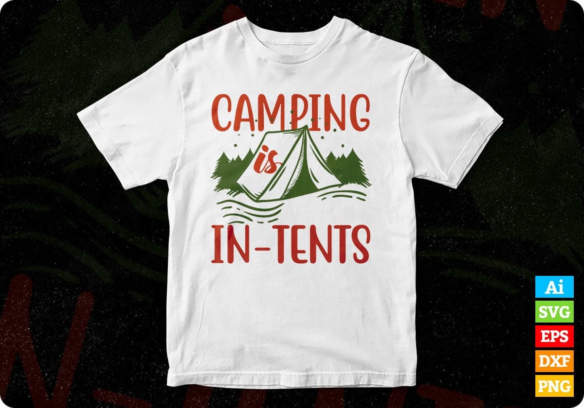 Camping Is In-Tents T shirt Design In Svg Png Cutting Printable Files
