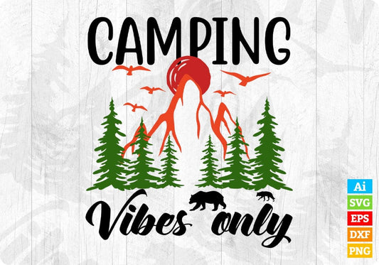 Camping Vibes Only Adventure T shirt Design In Svg Png Cutting Printable Files