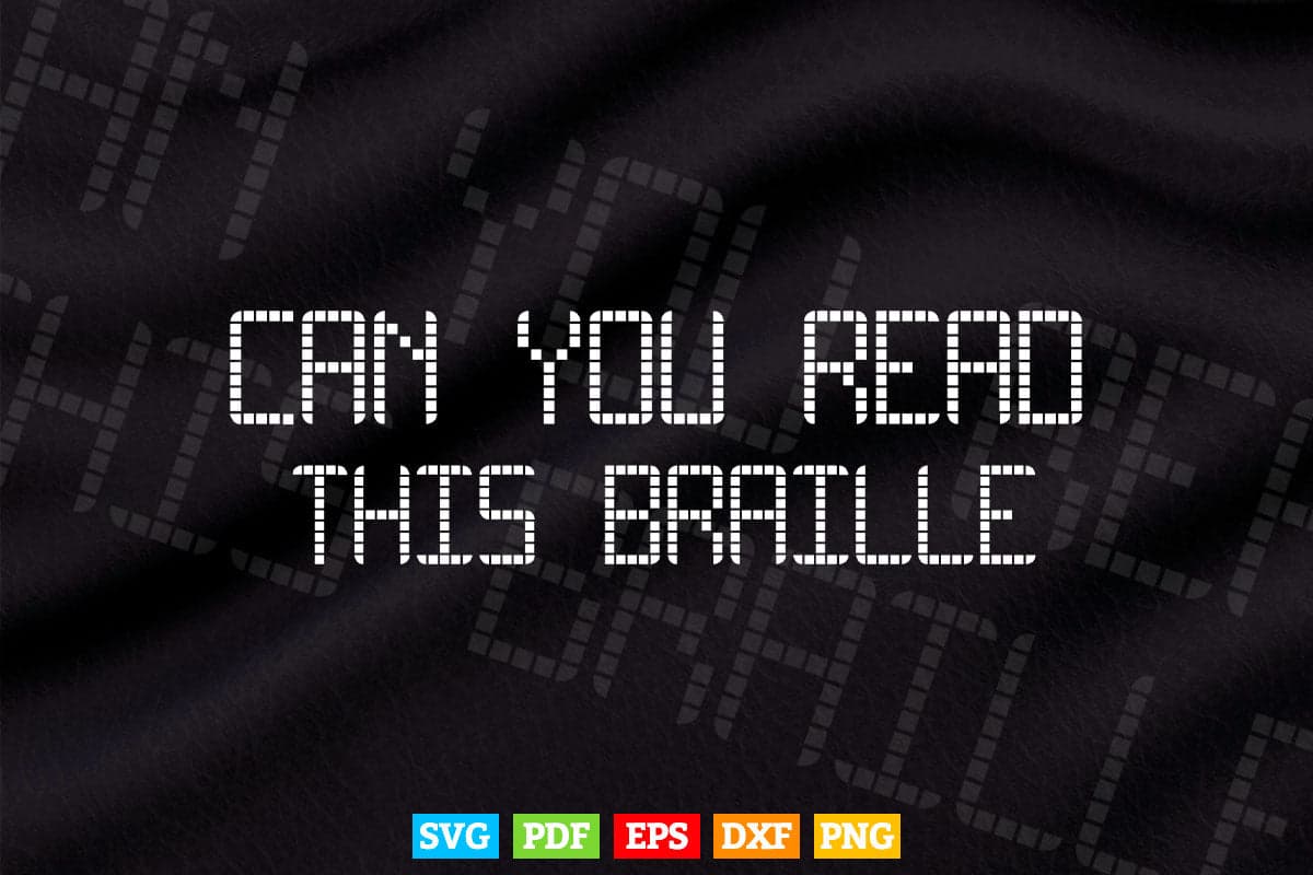 Can You Read This Braille Day Svg Png Files.