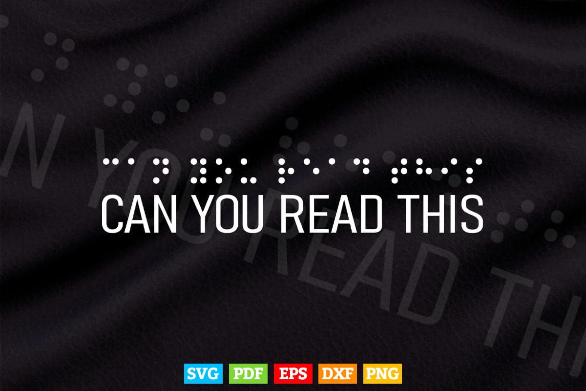 Can You Read This Braille Inside Jokes Svg Png Files. – Vectortshirtdesigns