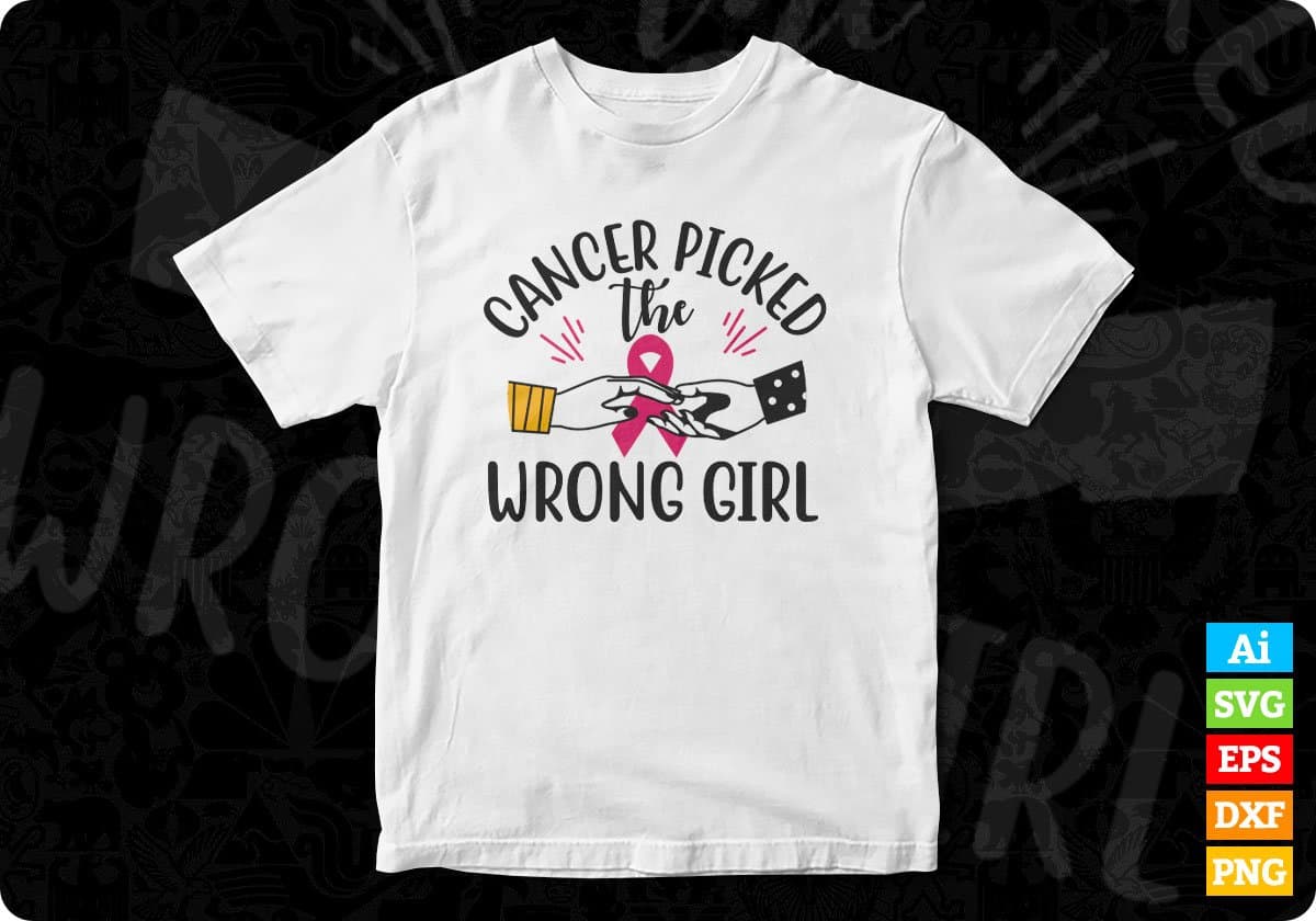 Cancer Picked The Wrong Girl Awareness T shirt Design In Svg Png Cutting Printable Files