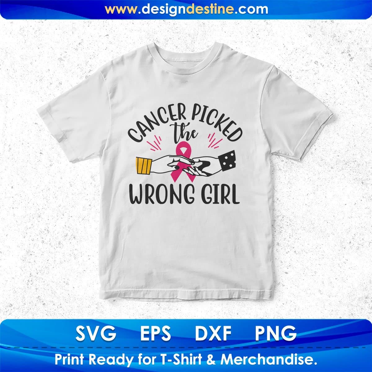 Cancer Picked The Wrong Girl Awareness T shirt Design In Svg Png Cutting Printable Files