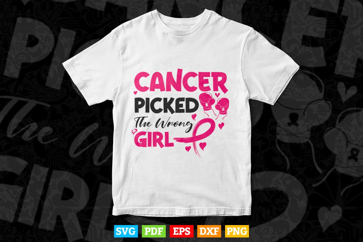 Cancer Picked The Wrong Girl Breast Cancer Awareness Svg Png Cricut Files.