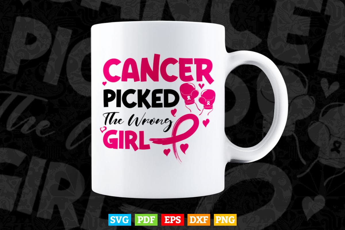 Cancer Picked The Wrong Girl Breast Cancer Awareness Svg Png Cricut Files.