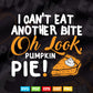 Can't Eat Another Bite Oh Look Pumpkin Pie Thanksgiving Svg Png Cut Files.