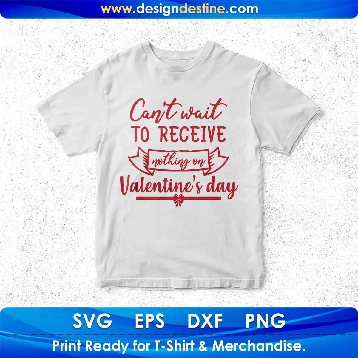Can’t Wait To Receive Nothing On Valentine’s Day T shirt Design In Svg Png Cutting Printable Files