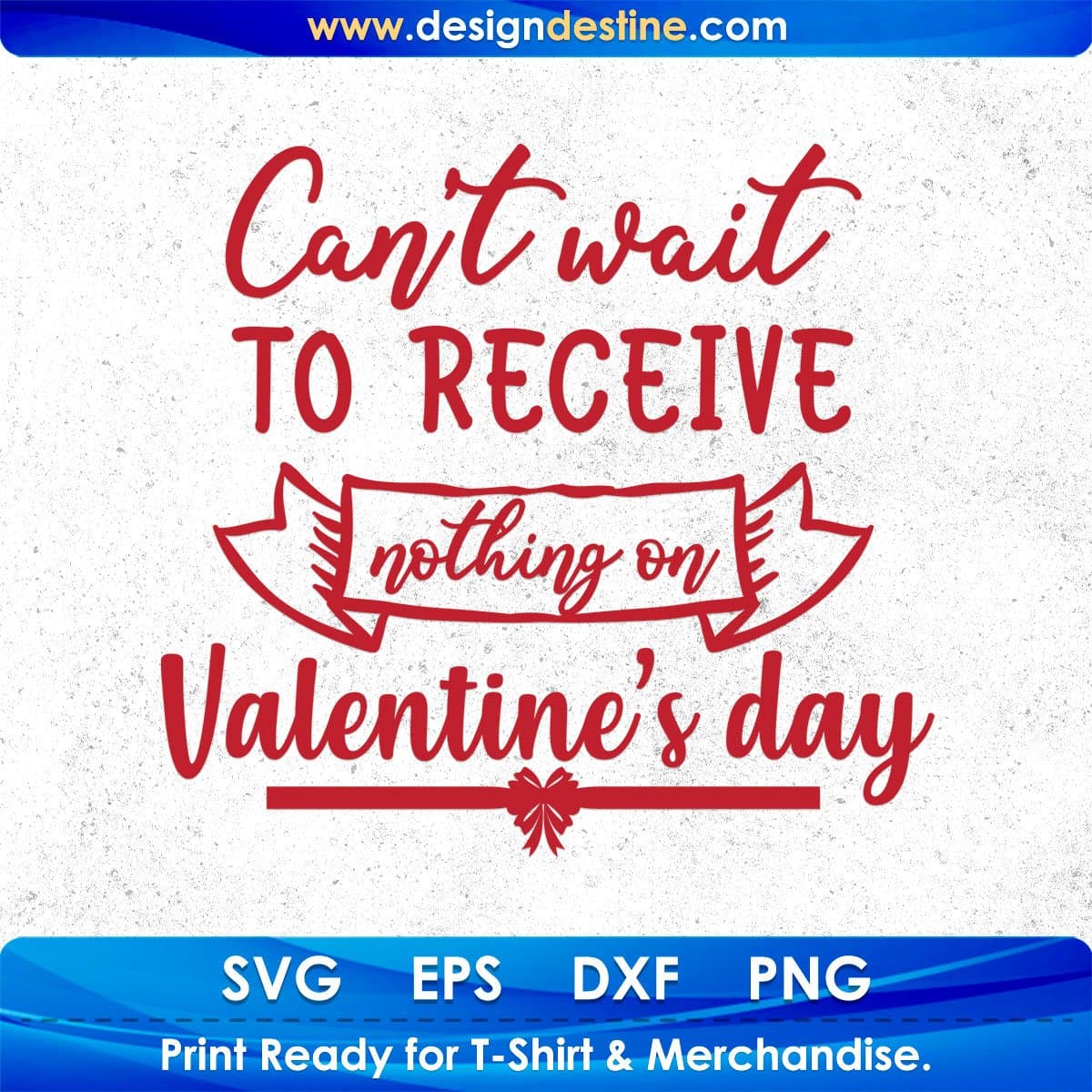 Can’t Wait To Receive Nothing On Valentine’s Day T shirt Design In Svg Png Cutting Printable Files