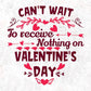 Can't Wait To Receive Nothing On Valentine's Day T shirt Design In Svg Png Cutting Printable Files
