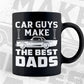 Car Guys Make The Best Dads Mechanic Editable Vector T-shirt Design in Ai Svg Png Files