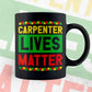 Carpenter Lives Matter Editable Vector T-shirt Designs Png Svg Files