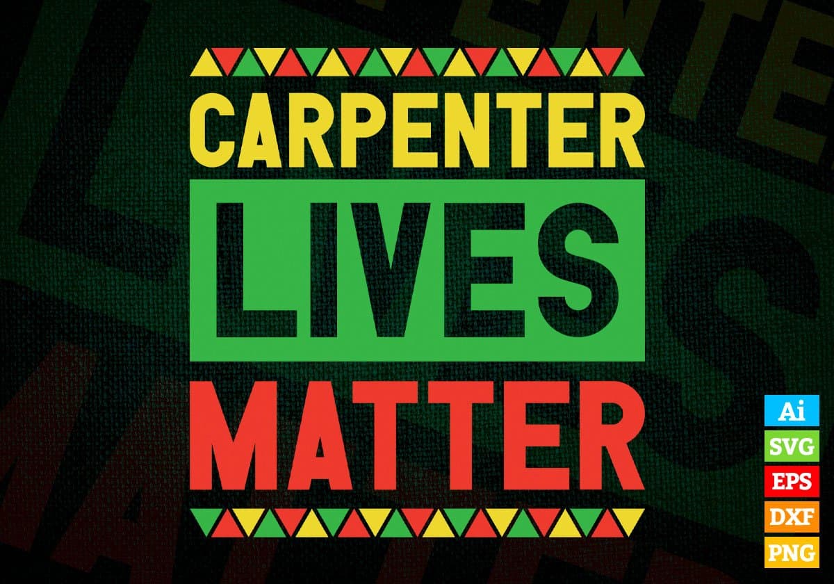 Carpenter Lives Matter Editable Vector T-shirt Designs Png Svg Files