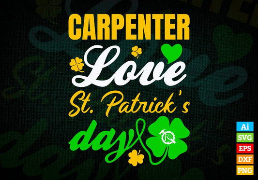 Carpenter Love St. Patrick's Day Editable Vector T-shirt Designs Png Svg Files