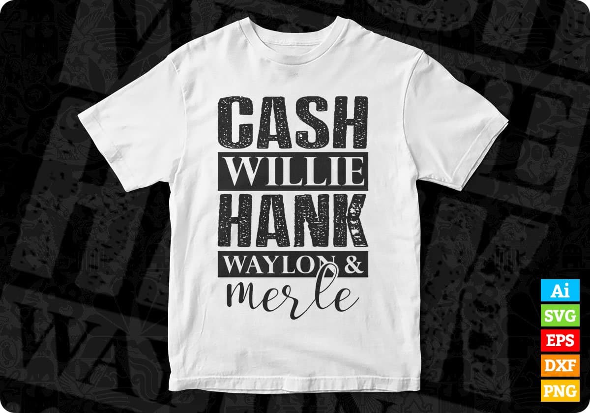 Cash Willie Hank Waylon Merle Quotes T shirt Design In Png Svg Cutting Printable Files