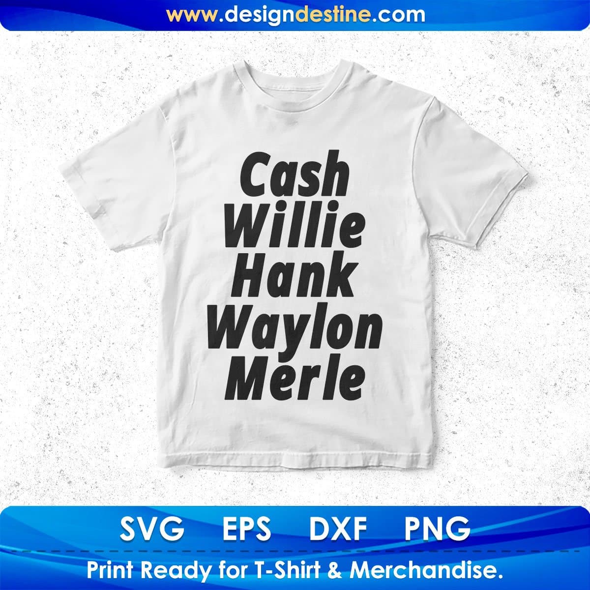 Cash Willie Hank Waylon Merle Quotes T shirt Design In Png Svg Printable Files