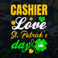 Cashier Love St. Patrick's Day Editable Vector T-shirt Designs Png Svg Files