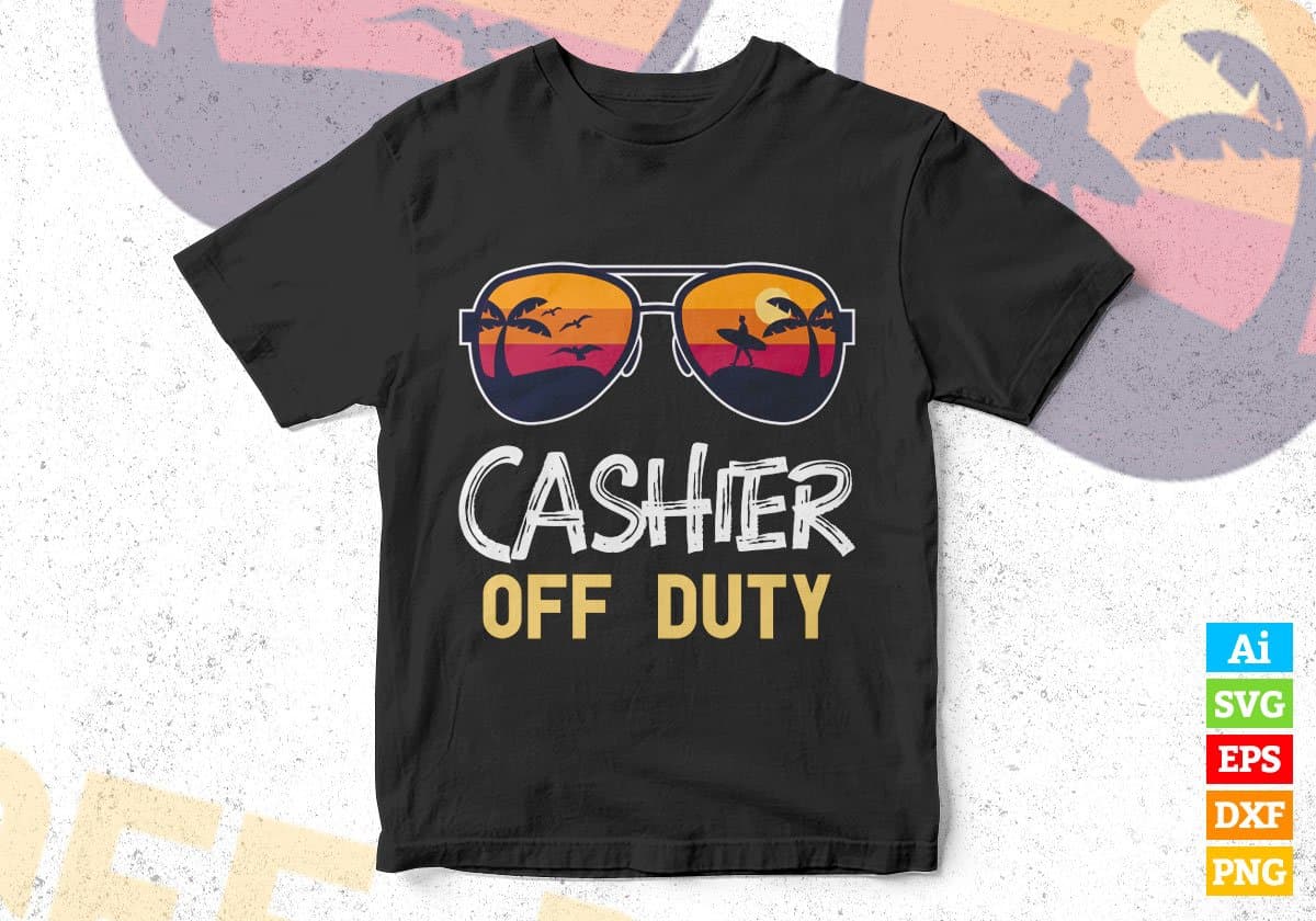 Cashier Off Duty With Sunglass Funny Summer gift Editable Vector T-shirt Designs Png Svg Files