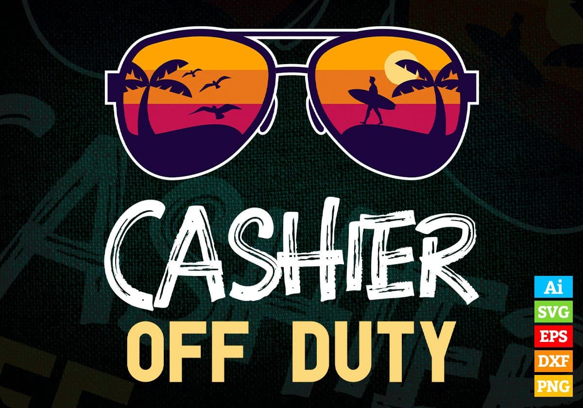 Cashier Off Duty With Sunglass Funny Summer gift Editable Vector T-shirt Designs Png Svg Files