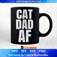 Cat Dad AF Editable T-Shirt Design for Dads of Cats in Ai PNG SVG Cutting Printable Files