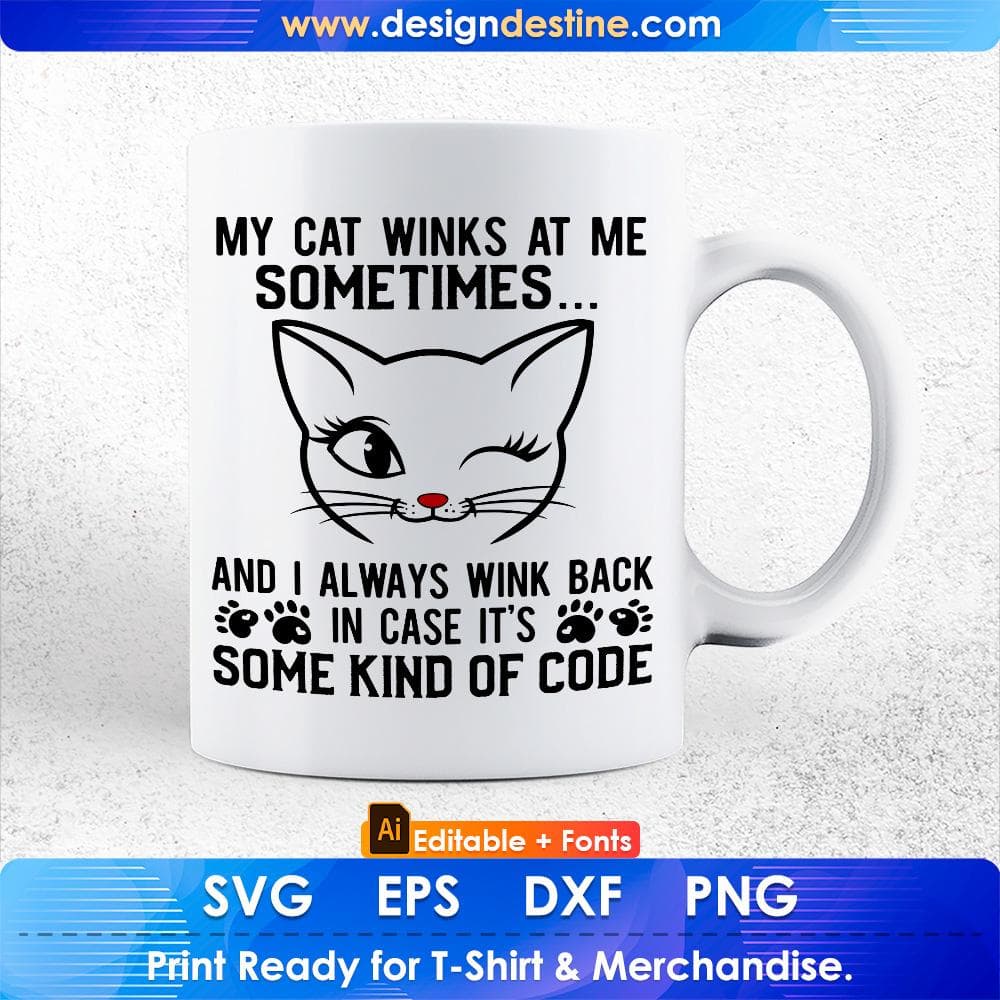 Cat Lover Funny Gift My Cat Winks At Me Sometimes Editable T-Shirt Design in Ai Png Svg Cutting Printable Files