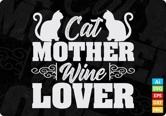 Cat Mother Wine Lover T shirt Design In Svg Png Cutting Printable Files