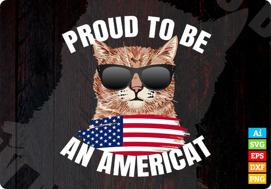 Cat US Flag Sunglasses Proud To Be An Americat Editable T-Shirt Design in Ai Svg Cutting Printable Files