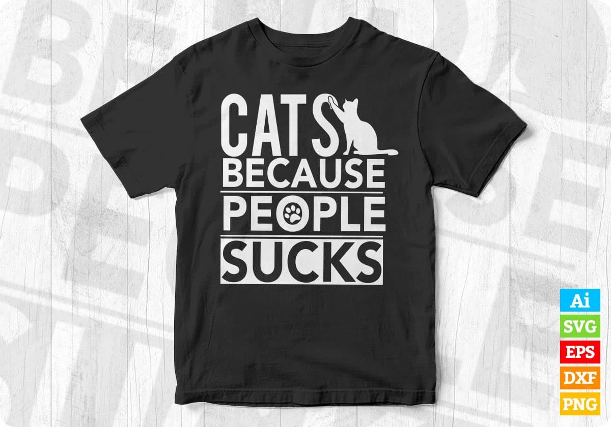 Cats Because People Sucks T shirt Design In Svg Printable Files