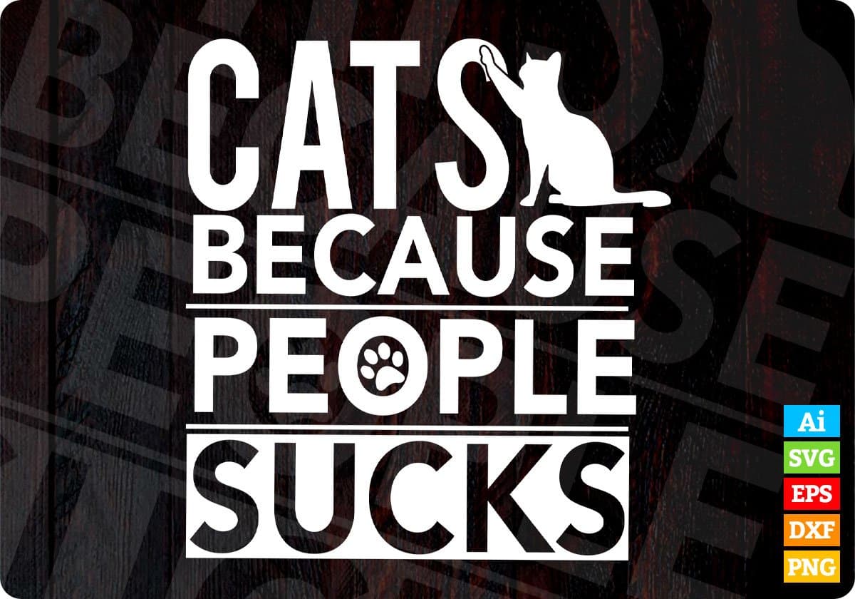 Cats Because People Sucks T shirt Design In Svg Printable Files