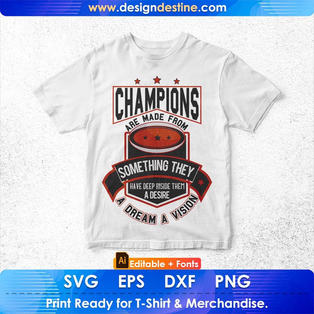 Champions Are Made From Something They A Dream A Vision American Football Editable T shirt Design Svg Cutting Printable Files