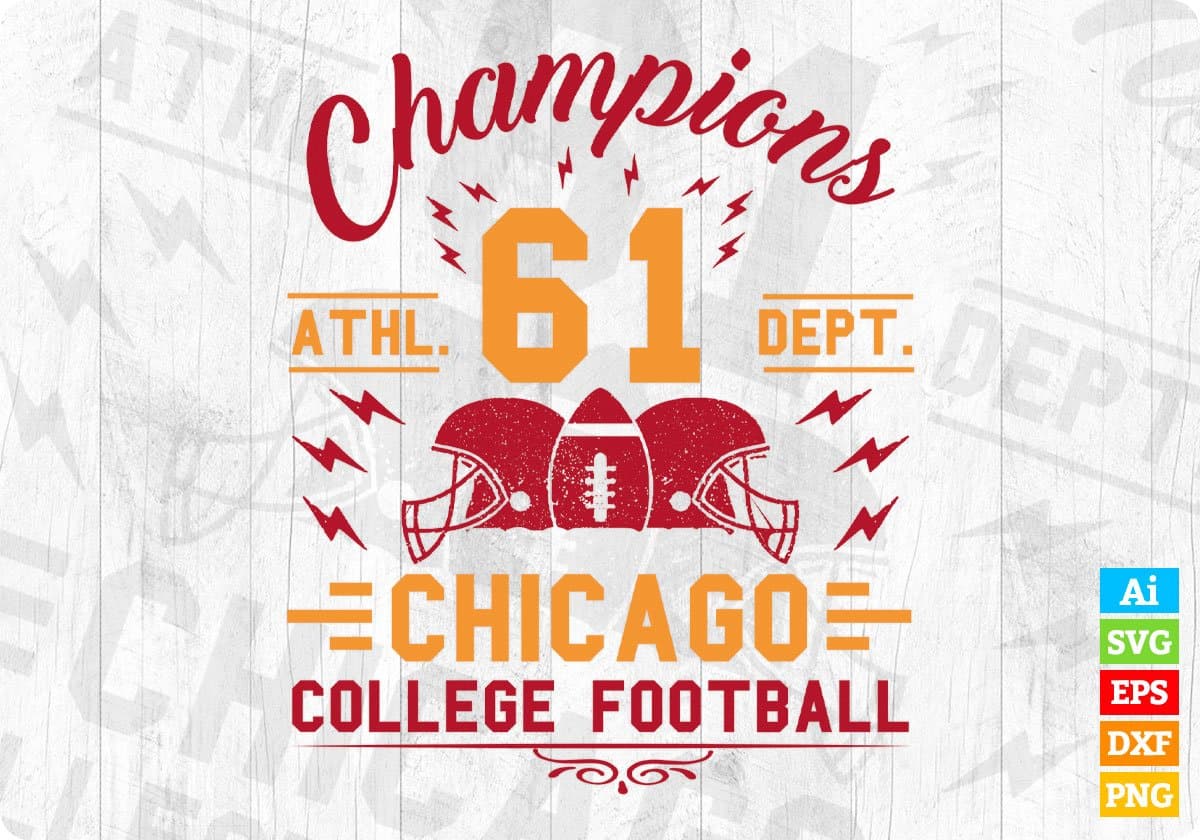 Champions Athl 61 Dept Chicago College Football Editable T shirt Design Svg Cutting Printable Files