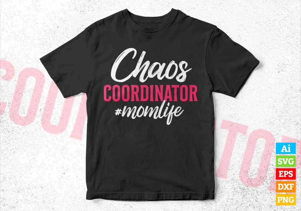 Chaos Coordinator Mom life Editable Vector T-shirt Design in Ai Svg Png Files