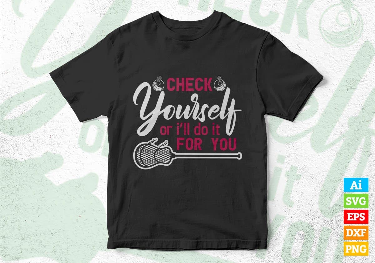 Check Yourself or i’ll do It For You Editable Vector T-shirt Design in Ai Svg Png Files