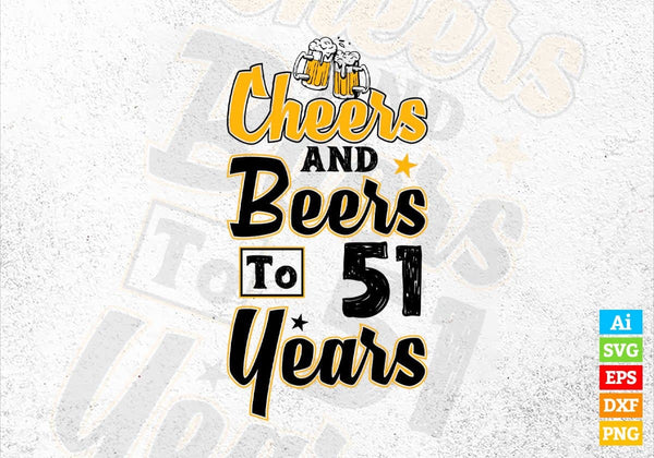 products/cheers-and-beers-to-51-years-birthday-editable-vector-t-shirt-design-in-ai-svg-files-466.jpg