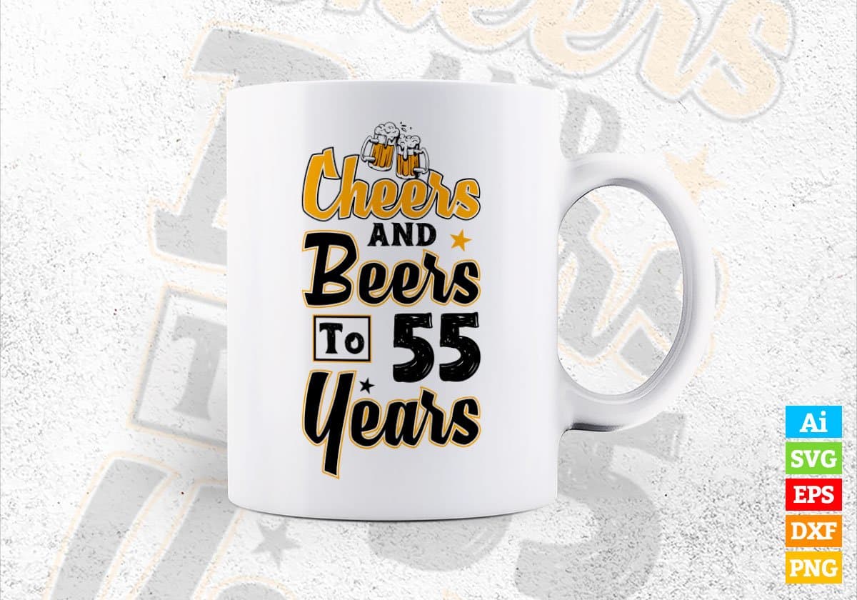 Cheers and Beers To 55 Years Birthday Editable Vector T-shirt Design in Ai Svg Files