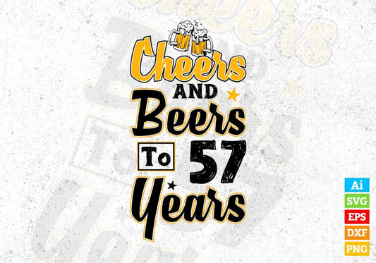 Cheers and Beers To 57 Years Birthday Editable Vector T-shirt Design in Ai Svg Files