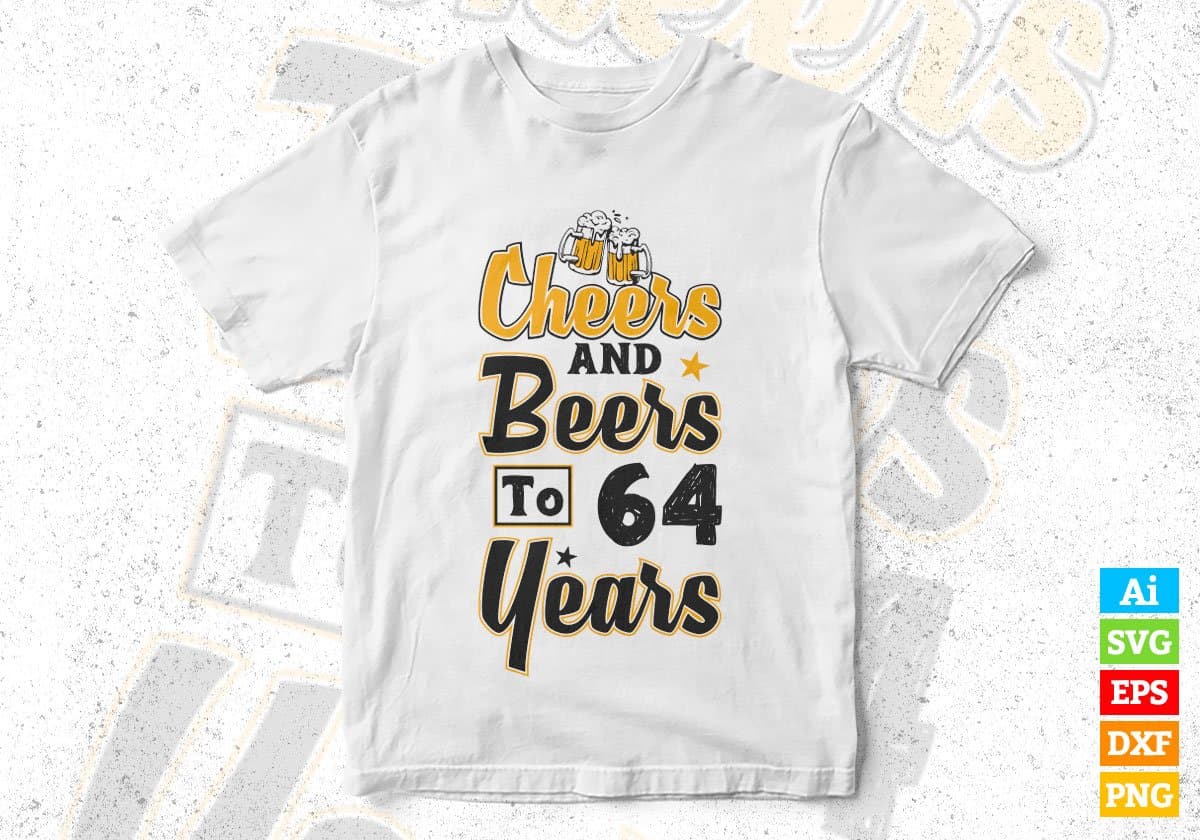 Cheers and Beers To 64 Years Birthday Editable Vector T-shirt Design in Ai Svg Files