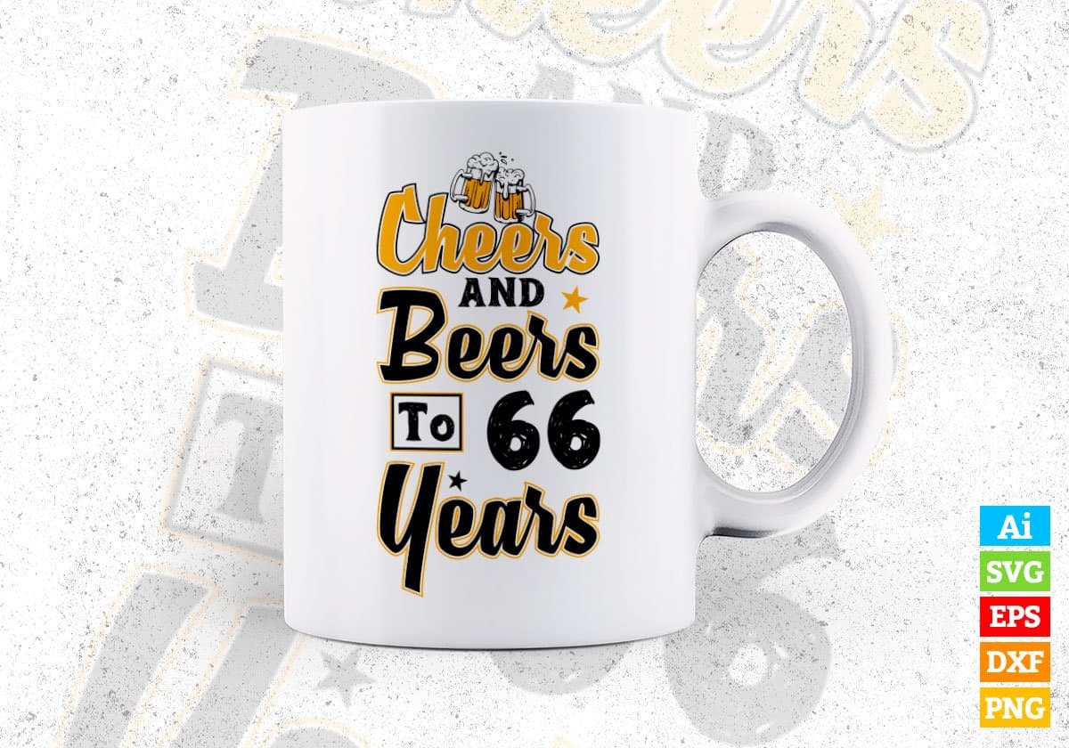 Cheers and Beers To 66 Years Birthday Editable Vector T-shirt Design in Ai Svg Files