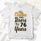 Cheers and Beers To 76 Years Birthday Editable Vector T-shirt Design in Ai Svg Files