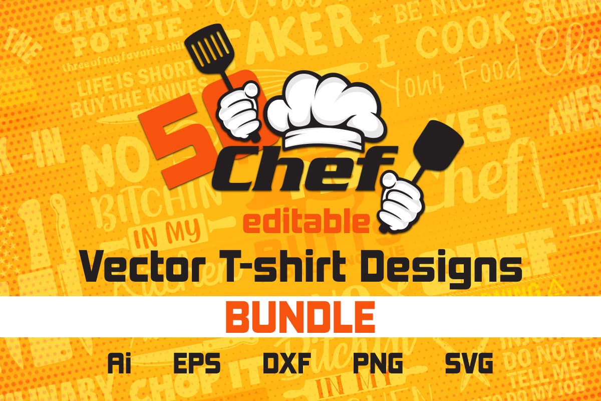 Chef 50 Editable Vector T-shirt Designs Bundle Part 1