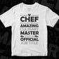 Chef Because Freakin’ Amazing Culinary Master Is Not An Official Job Title Editable T shirt Design In Ai Svg Png Printable Files