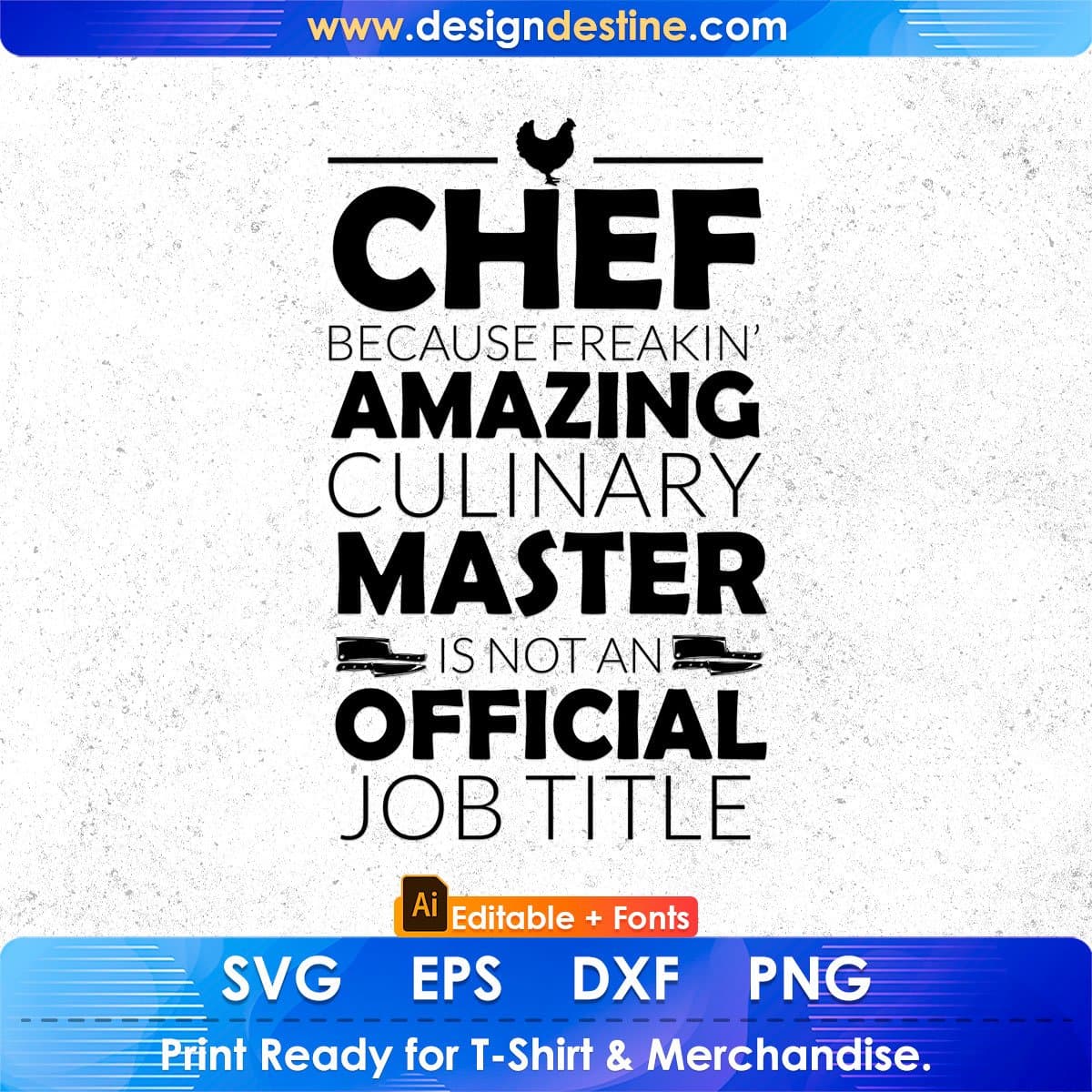 Chef Because Freakin’ Amazing Culinary Master Is Not An Official Job Title Editable T shirt Design In Ai Svg Png Printable Files