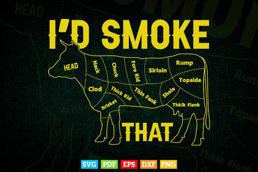 Chef Butcher Cook BBQ I'd Smoke That Cow Beef Svg Png Files.