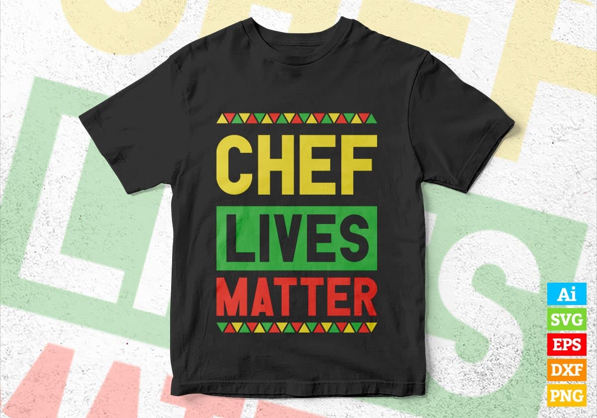 Chef Lives Matter Editable Vector T-shirt Designs Png Svg Files