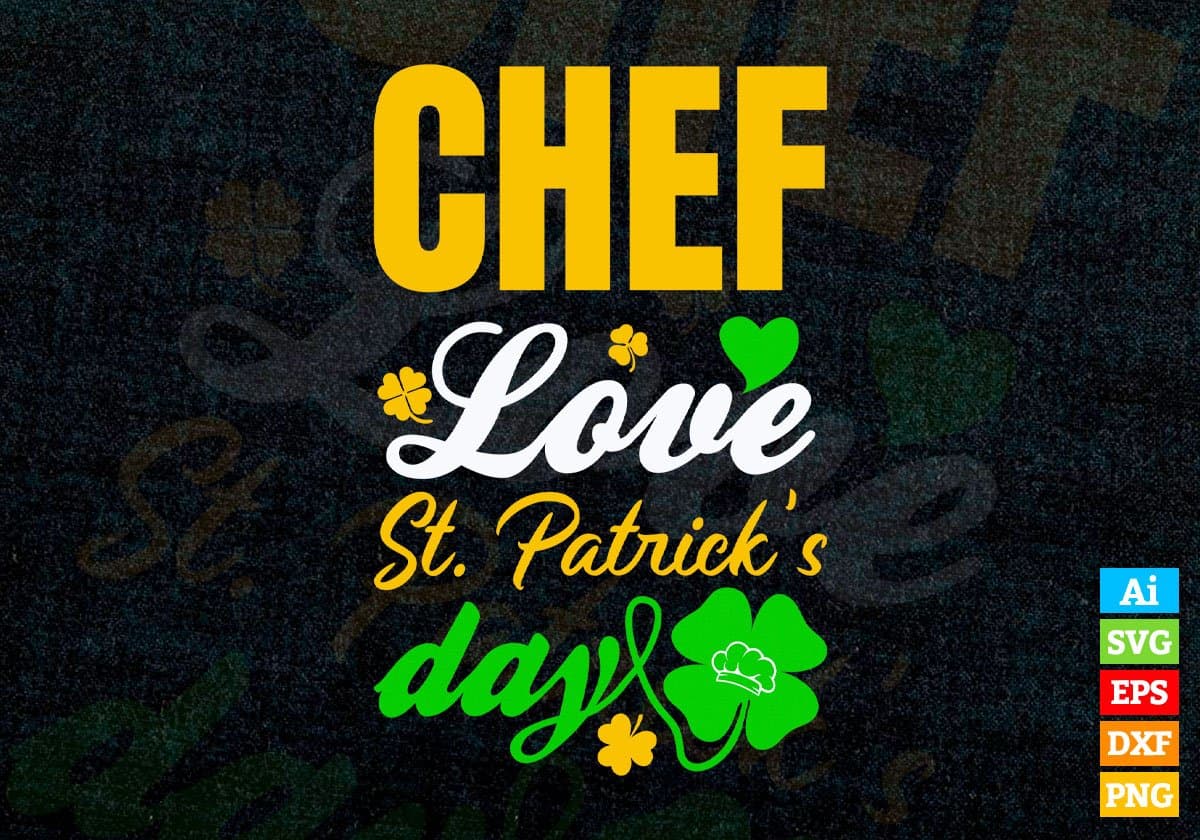 Chef Love St. Patrick's Day Editable Vector T-shirt Designs Png Svg Files